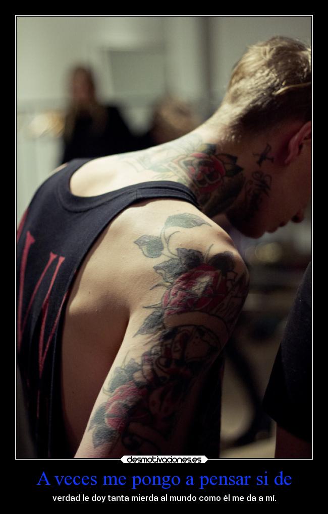 A veces me pongo a pensar si de -