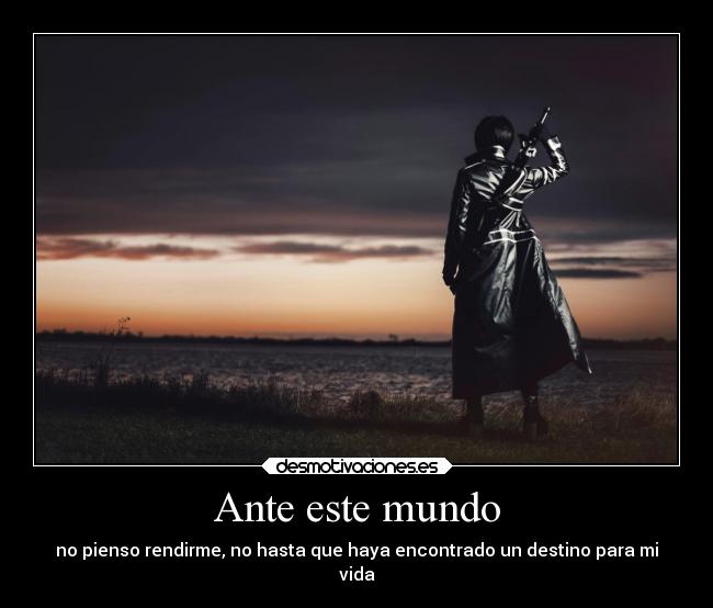 carteles mundo destino anime vida pienso rendirme desmotivaciones