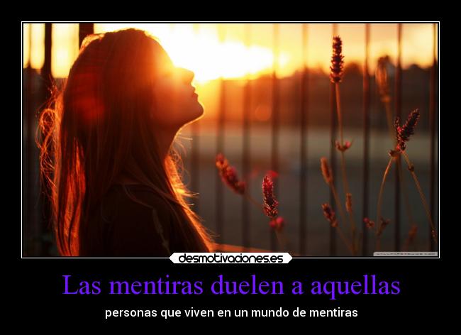 Las mentiras duelen a aquellas -