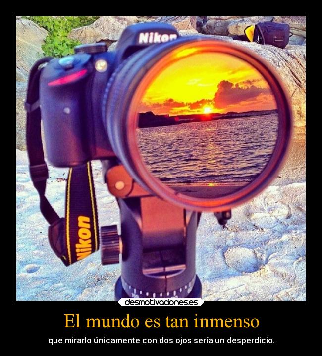 El mundo es tan inmenso -