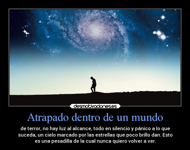 Atrapado dentro de un mundo - 