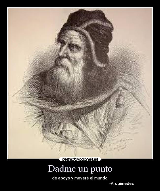 carteles mundo sabiduria arquimedes eres maquina porque descubriste palanca fallinlove desmotivaciones