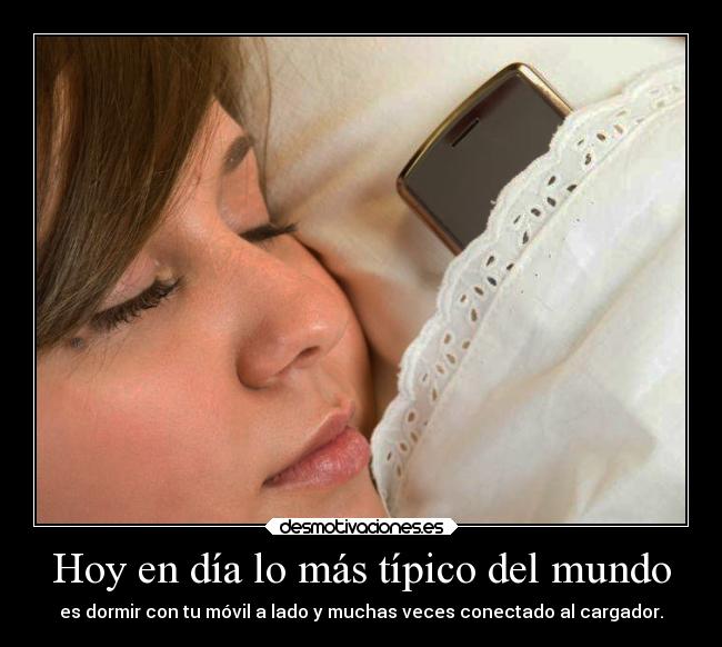 Hoy en día lo más típico del mundo -