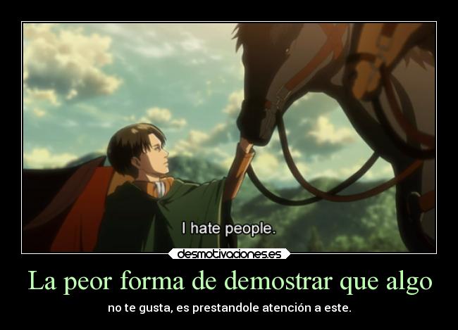 La peor forma de demostrar que algo -