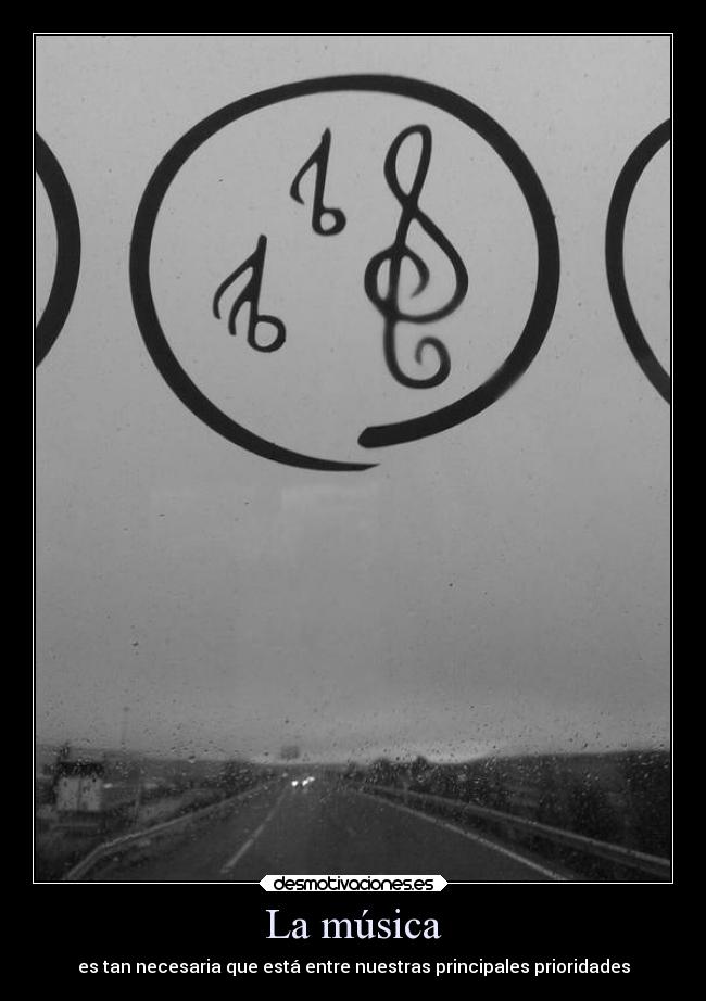 La música - es tan necesaria que está entre nuestras principales prioridades