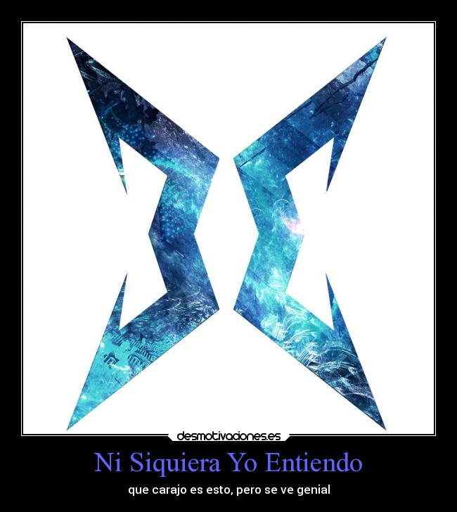 Ni Siquiera Yo Entiendo - que carajo es esto, pero se ve genial