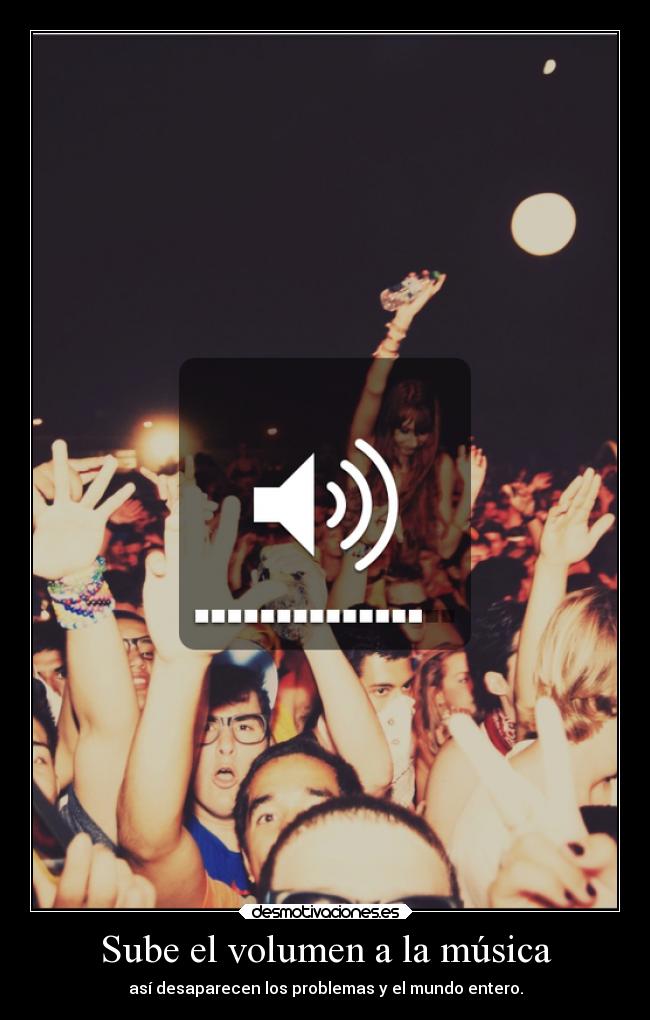 Sube el volumen a la música - 