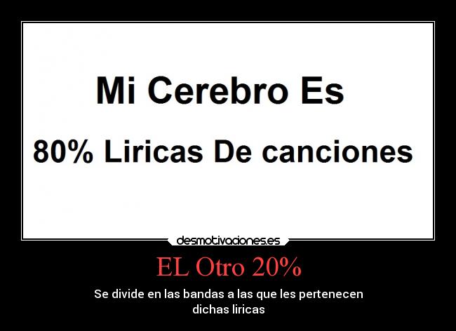 EL Otro 20% - Se divide en las bandas a las que les pertenecen
dichas liricas