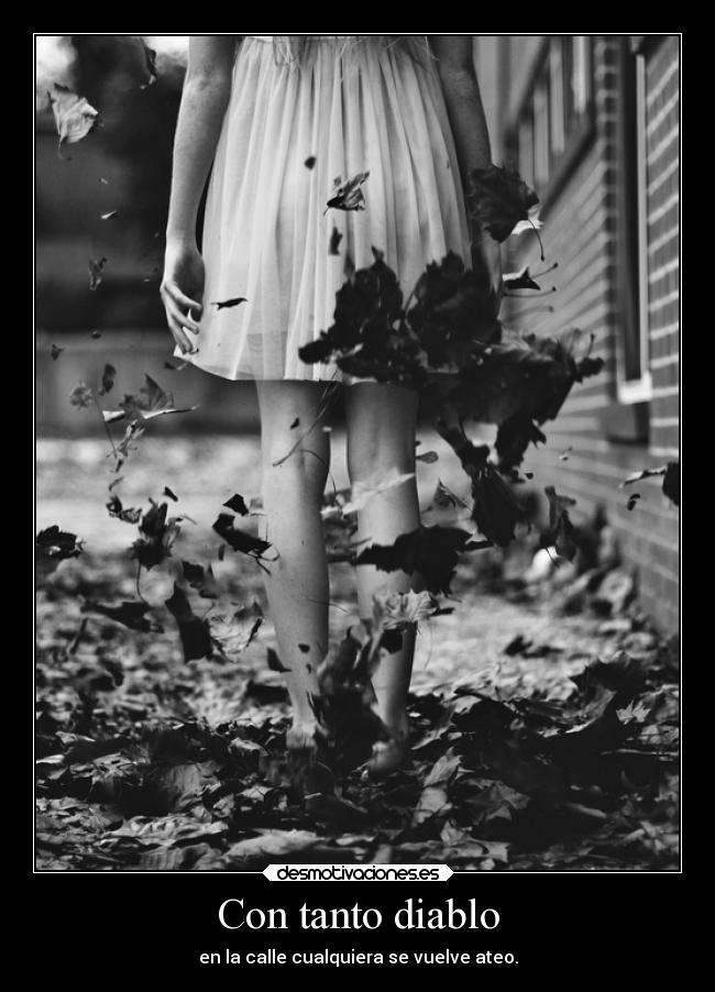 Con tanto diablo -