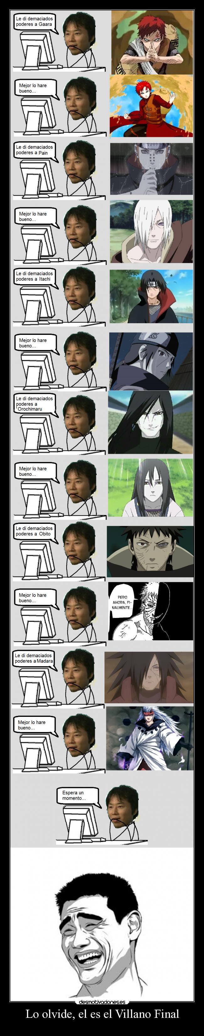 Lo olvide, el es el Villano Final - 