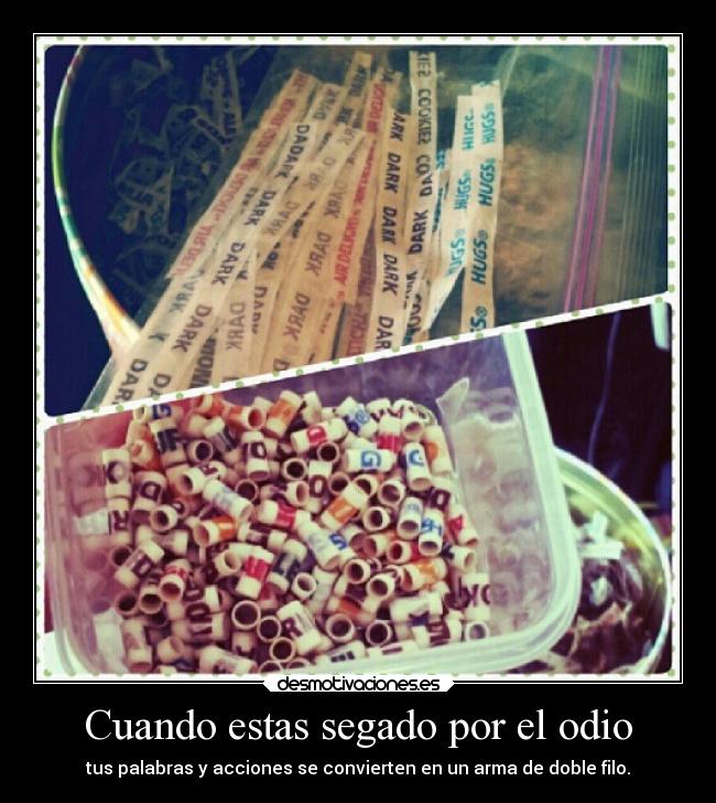 Cuando estas segado por el odio - 