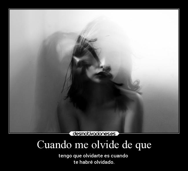 carteles olvidar mediometro que hacer con tanto dano desmotivaciones