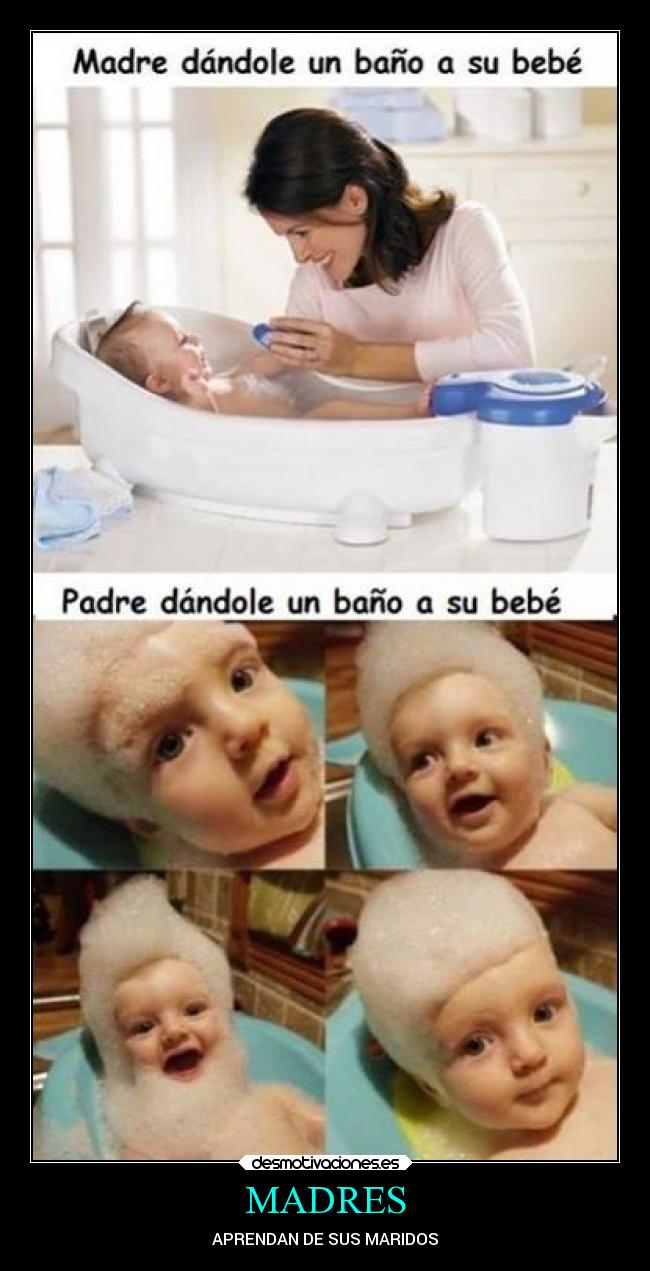 MADRES - APRENDAN DE SUS MARIDOS