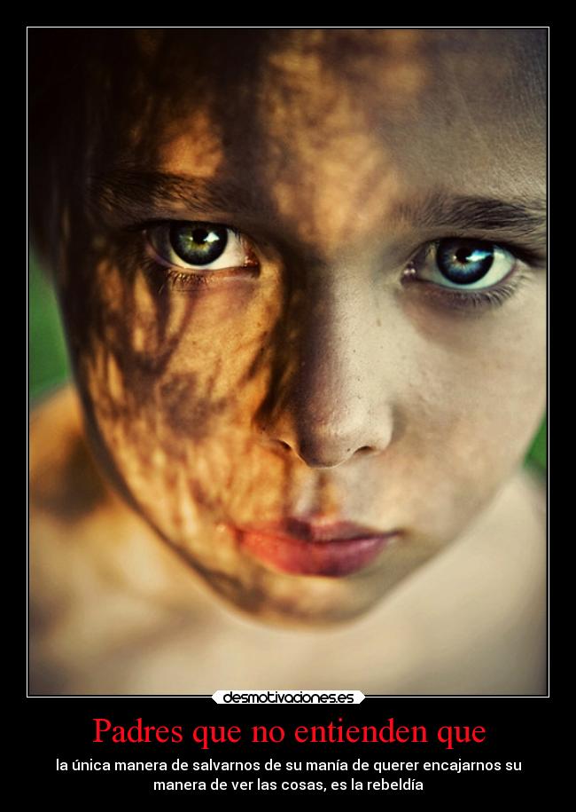 Padres que no entienden que - 