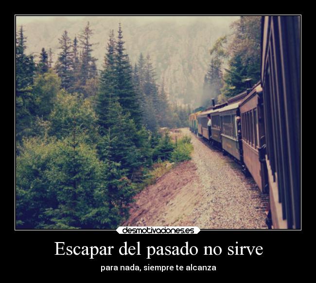 carteles pasado desamor amor pasado escapar servir alcanzar desmotivaciones