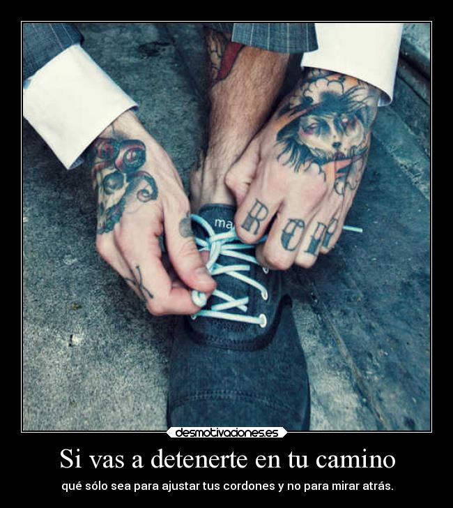 Si vas a detenerte en tu camino - 