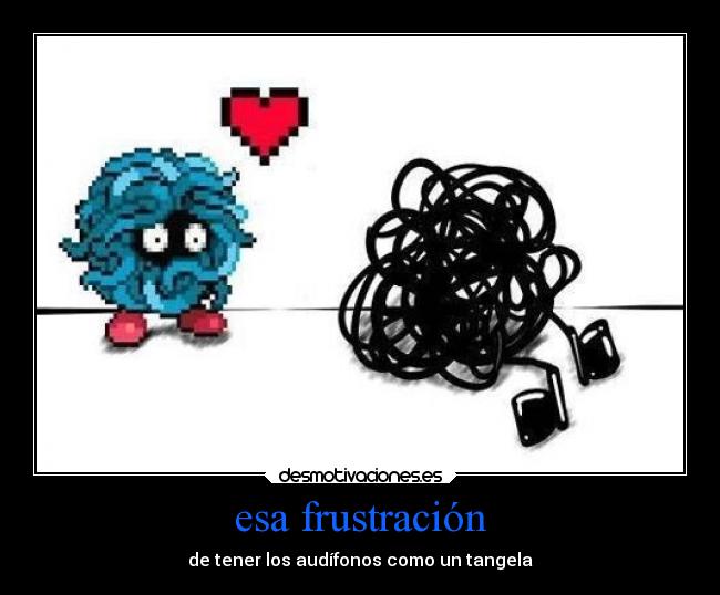 esa frustración - 
