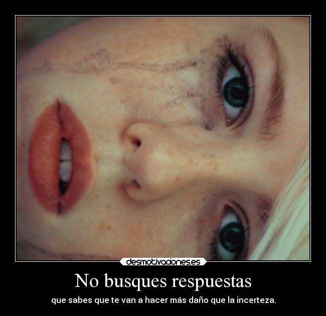No busques respuestas -