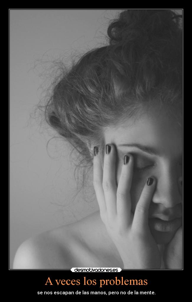 A veces los problemas - 