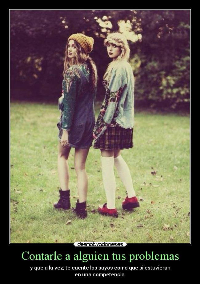 Contarle a alguien tus problemas -
