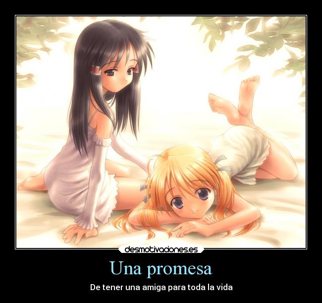 Una promesa - De tener una amiga para toda la vida