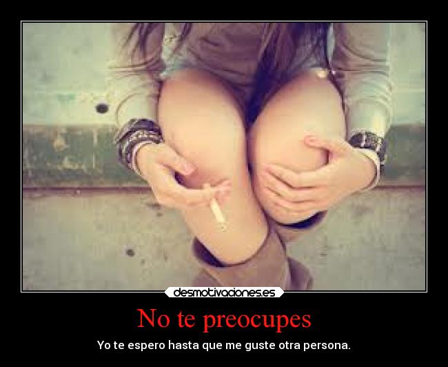 No te preocupes - 