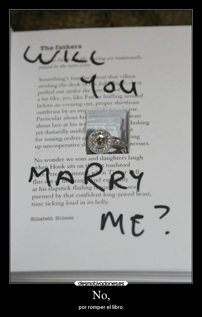 No, - por romper el libro.