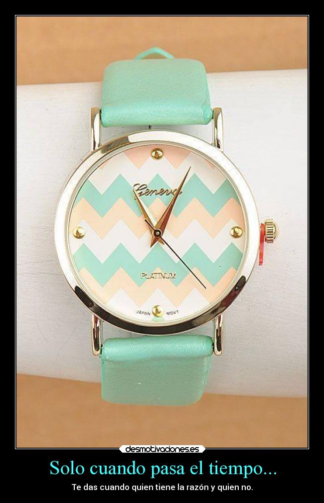 Solo cuando pasa el tiempo... -