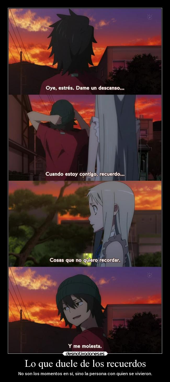 Lo que duele de los recuerdos - No son los momentos en sí, sino la persona con quien se vivieron.