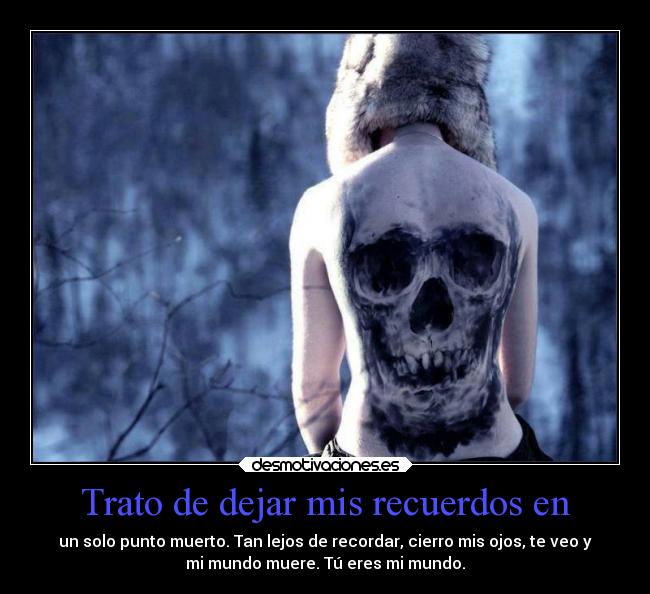 Trato de dejar mis recuerdos en -