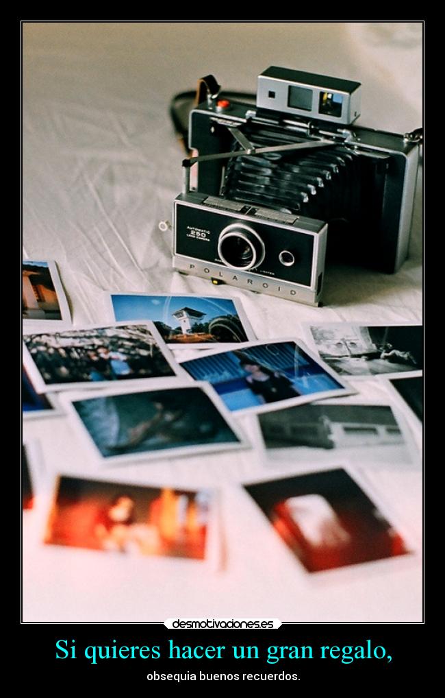 Si quieres hacer un gran regalo, -