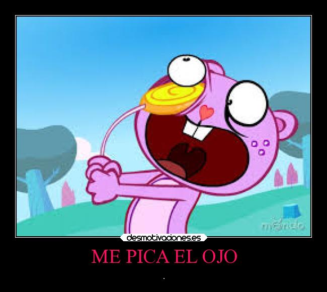 ME PICA EL OJO - .