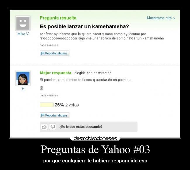 Preguntas de Yahoo #03 - por que cualquiera le hubiera respondido eso