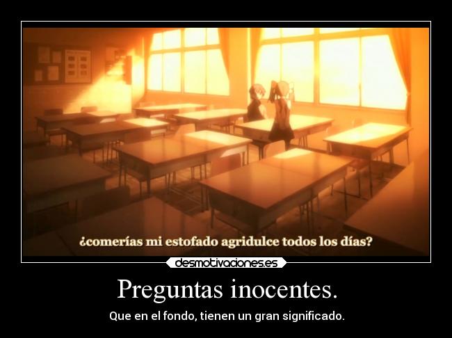 Preguntas inocentes. - Que en el fondo, tienen un gran significado.