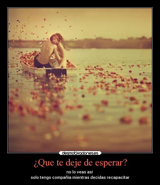¿Que te deje de esperar? - 