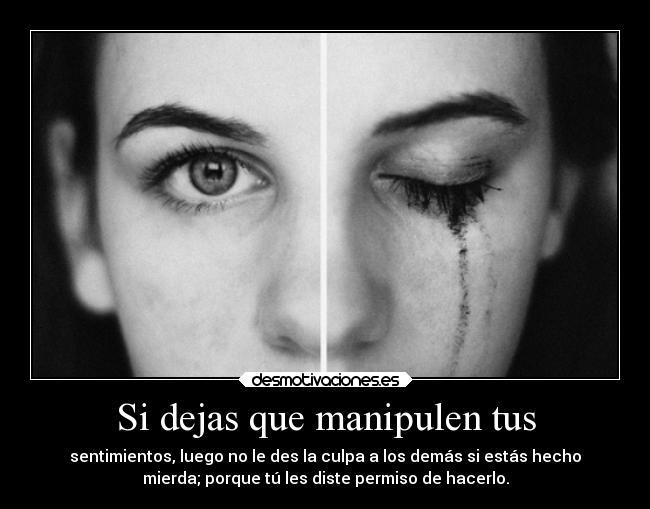 Si dejas que manipulen tus - 