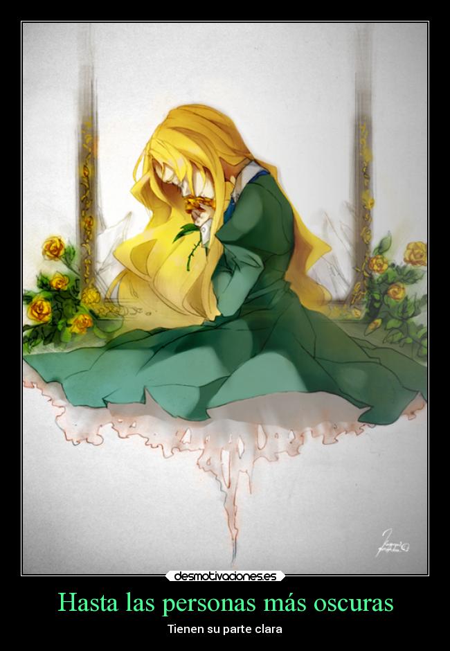 Hasta las personas más oscuras - Tienen su parte clara