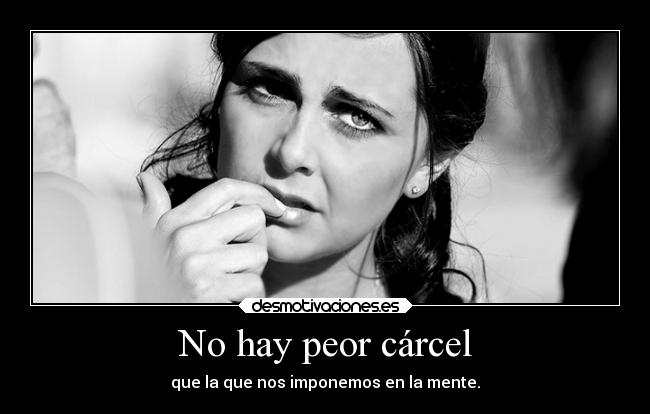 No hay peor cárcel -