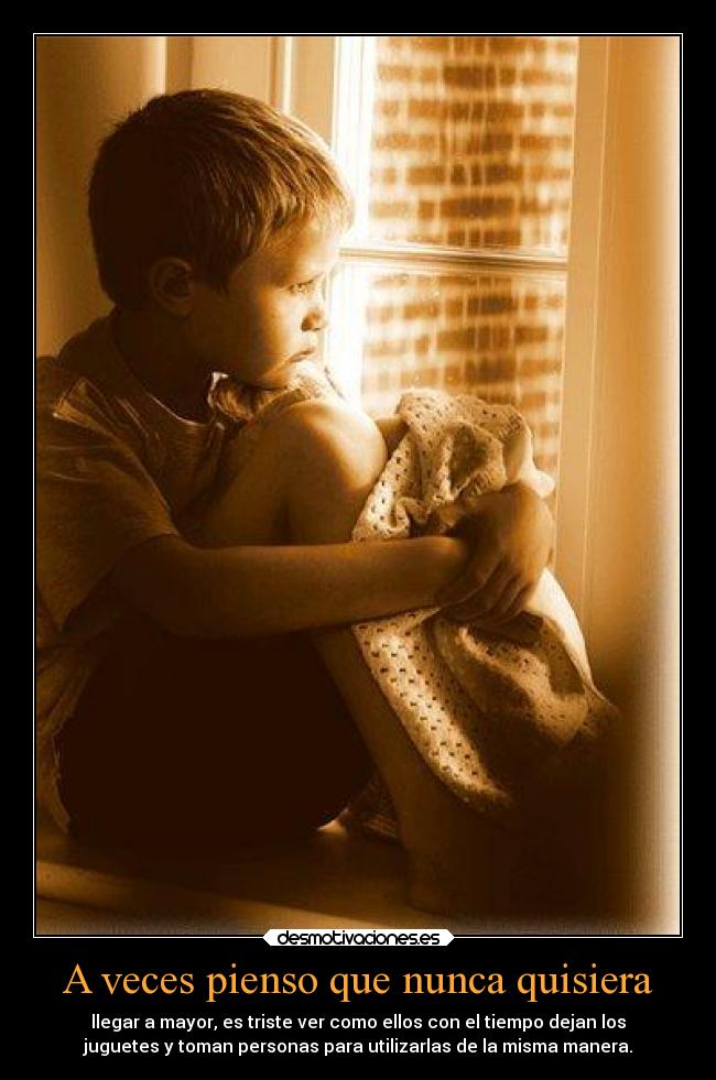 A veces pienso que nunca quisiera -