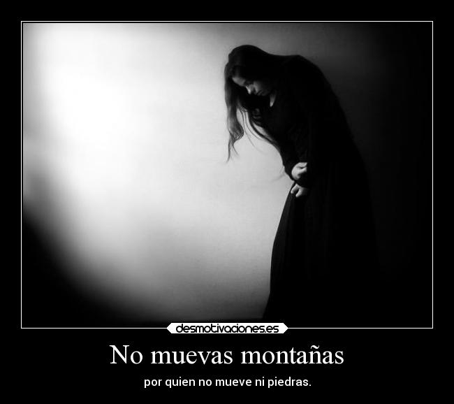 No muevas montañas -