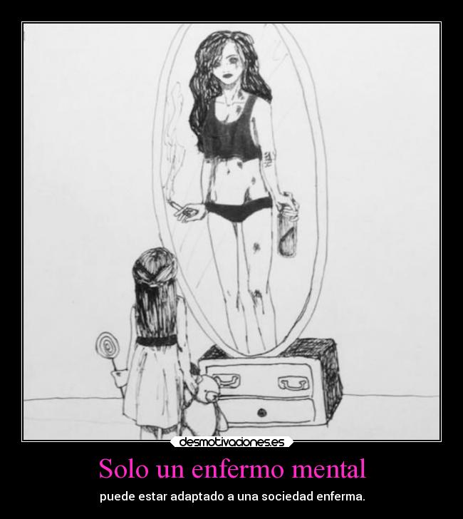 Solo un enfermo mental - 