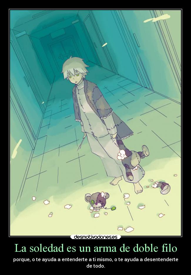 carteles soledad anime soul eater desmotivaciones