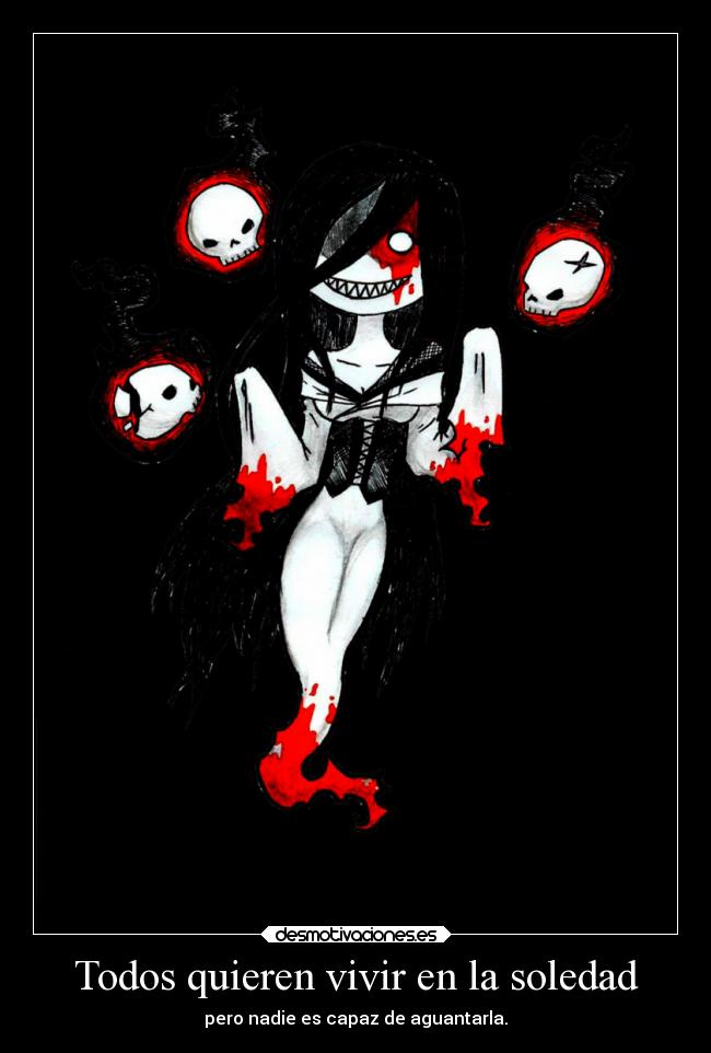 Todos quieren vivir en la soledad - pero nadie es capaz de aguantarla.