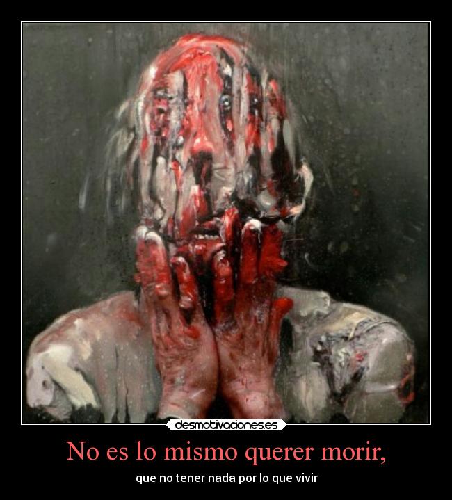 No es lo mismo querer morir, - 