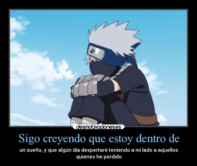 Sigo creyendo que estoy dentro de - 