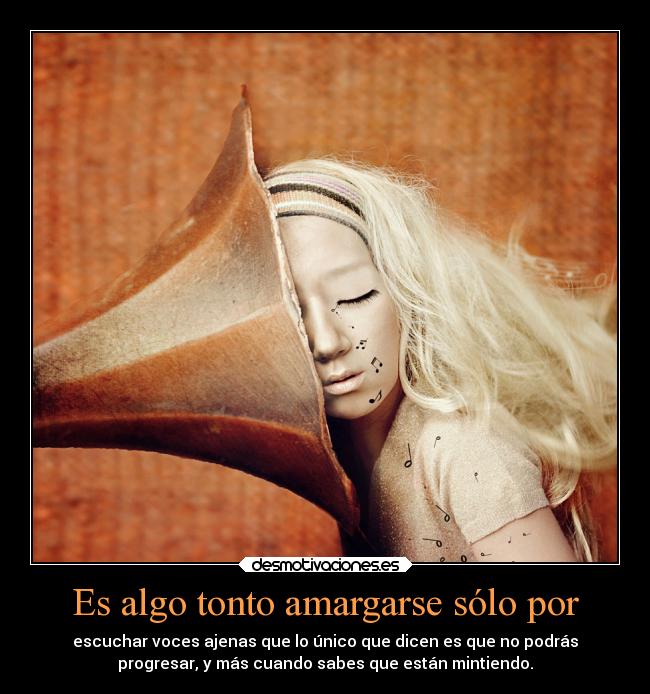 carteles tonto tonto desmotivaciones amargarse voces ajenas progresar kendizzzle desmotivaciones