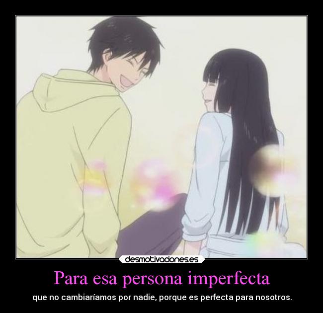 Para esa persona imperfecta -