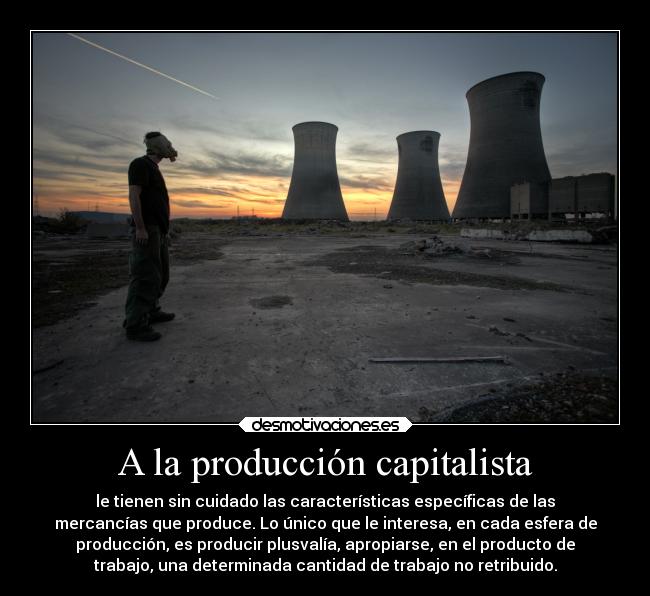 A la producción capitalista -