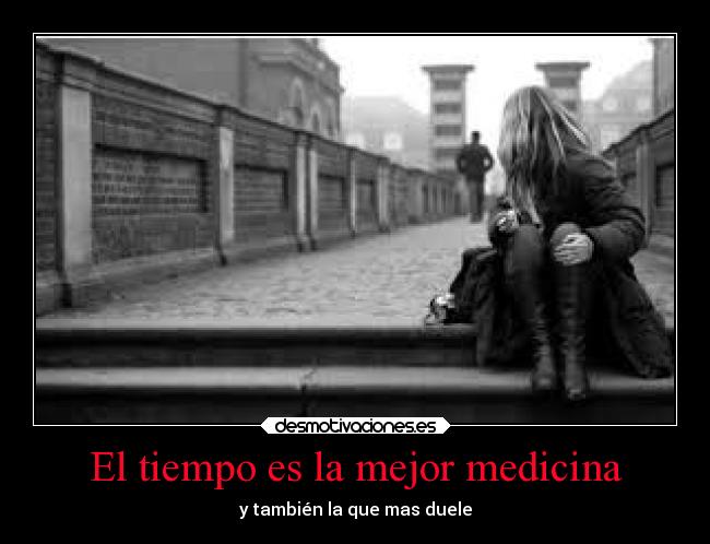El tiempo es la mejor medicina -