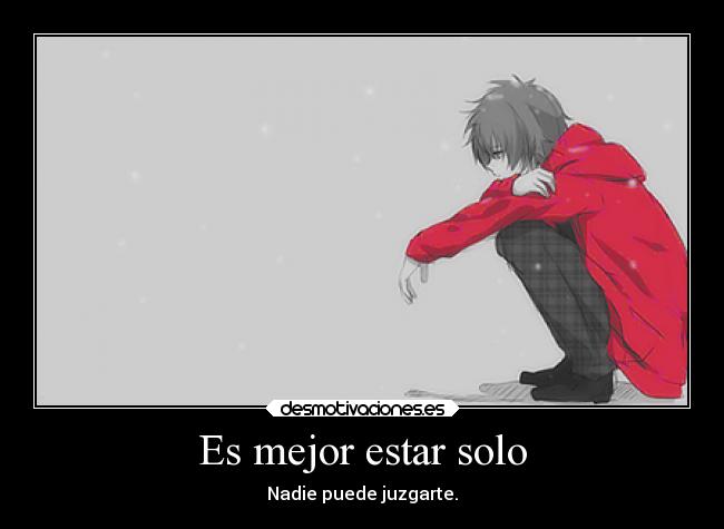 Es mejor estar solo -